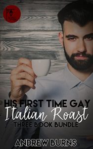 Download His First Time Gay – Italian Roast Three Book Bundle pdf, epub, ebook