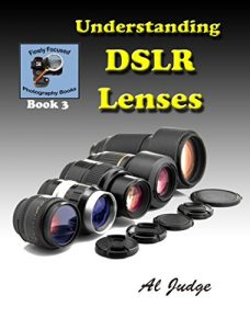 Download Understanding DSLR Lenses: An Illustrated Guidebook (Finely Focused Photography Books 3) pdf, epub, ebook