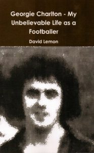 Download Georgie Charlton – My Unbelievable Life as a Footballer pdf, epub, ebook