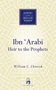 Download Ibn ‘Arabi: Heir to the Prophets (Makers of the Muslim World) pdf, epub, ebook