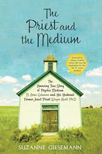 Download The Priest and the Medium: The Amazing True Story of Psychic Medium B. Anne Gehman and Her Husband, Former Jesuit Priest Wayne Knoll, Ph.D. pdf, epub, ebook