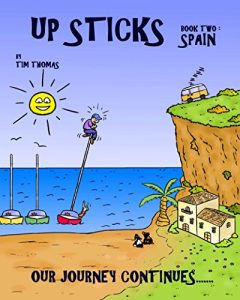 Download Up Sticks: Spain: Book two follows the happy go lucky couple as they discover the Costa Brava pdf, epub, ebook