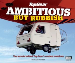 Download Top Gear: Ambitious but Rubbish: The Secrets Behind Top Gear’s Craziest Creations pdf, epub, ebook