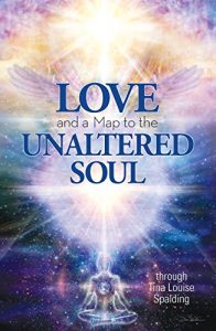 Download Love and a Map to the Unaltered Soul pdf, epub, ebook