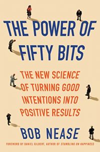 Download The Power of Fifty Bits: The New Science of Turning Good Intentions into Positive Results pdf, epub, ebook