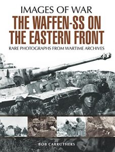 Download The Waffen SS on the Eastern Front: A Photographic Record of the Waffen SS in the East pdf, epub, ebook