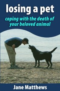 Download Losing a Pet: coping with the death of your beloved animal pdf, epub, ebook