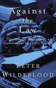 Download Against The Law: The Classic Account of a Homosexual in 1950s Britain pdf, epub, ebook