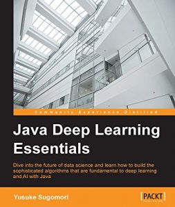 Download Java Deep Learning Essentials pdf, epub, ebook