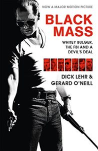 Download Black Mass: Whitey Bulger, The FBI and a Devil’s Deal pdf, epub, ebook