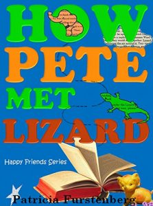 Download How Pete met Lizard: Happy Friends Children’s Series, Book 1, unusual friendships between animals, story and poems pdf, epub, ebook