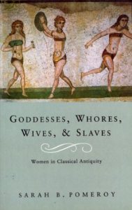 Download Goddesses, Whores, Wives And Slaves: Women in Classical Antiquity pdf, epub, ebook