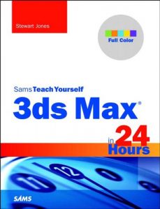 Download 3ds Max in 24 Hours, Sams Teach Yourself (Sams Teach Yourself — Hours) pdf, epub, ebook