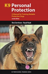 Download K9 Personal Protection: A Manual for Training Reliable Protection Dogs (K9 Professional Training Series) pdf, epub, ebook