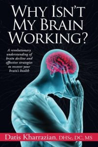 Download Why Isn’t My Brain Working?: A revolutionary understanding of brain decline and effective strategies to recover your brain’s health pdf, epub, ebook