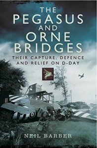 Download The Pegasus and Orne Bridges: Their Capture, Defences and Relief on D-Day pdf, epub, ebook