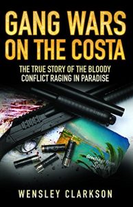 Download Gang Wars on the Costa – The True Story of the Bloody Conflict Raging in Paradise pdf, epub, ebook