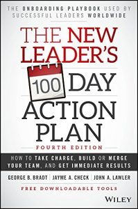 Download The New Leader’s 100-Day Action Plan: How to Take Charge, Build or Merge Your Team, and Get Immediate Results pdf, epub, ebook