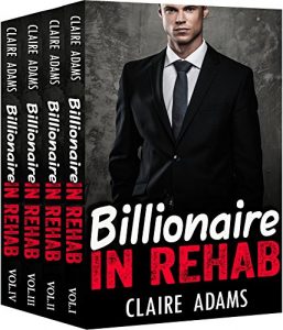 Download Billionaire In Rehab: The Complete Series (Alpha Billionaire Romance Holiday Love Story) pdf, epub, ebook