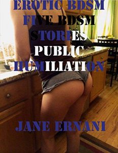 Download Erotic Bdsm Five Bdsm Stories Public Humiliation pdf, epub, ebook