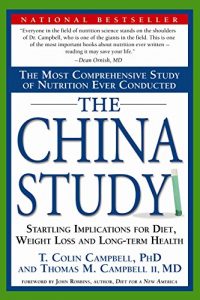 Download The China Study: The Most Comprehensive Study of Nutrition Ever Conducted and the Startling Implications for Diet, Weight Loss and Long-Term Health pdf, epub, ebook