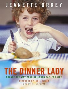 Download The Dinner Lady: Change The Way Your Children Eat Forever pdf, epub, ebook