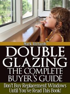 Download Double Glazing:  The Complete Buyer’s Guide pdf, epub, ebook