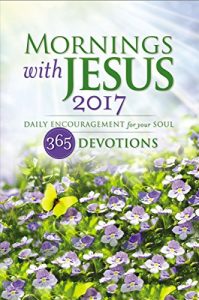 Download Mornings with Jesus 2017: Daily Encouragement for your Soul pdf, epub, ebook