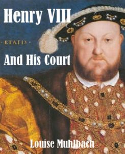 Download Henry VIII And His Court [Illustrated] pdf, epub, ebook