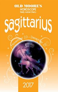 Download Old Moore’s Horoscope Daily Astral Diary: Sagittarius (Old Moore’s Astral Diaries) pdf, epub, ebook