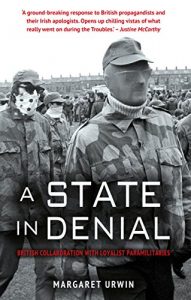 Download A State in Denial: British Collaboration with Loyalist Paramilitaries pdf, epub, ebook