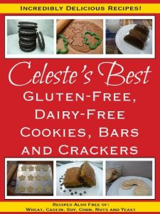 Download Celeste’s Best Gluten-Free, Dairy-Free Cookies, Bars and Crackers pdf, epub, ebook