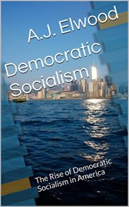 Download Democratic Socialism: The Rise of Democratic Socialism in America pdf, epub, ebook