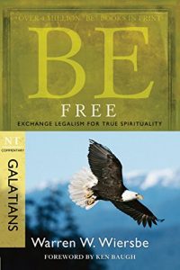 Download Be Free (Galatians): Exchange Legalism for True Spirituality (The BE Series Commentary) pdf, epub, ebook