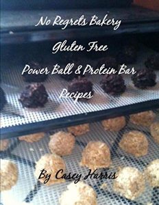 Download No Regrets Bakery Gluten Free Power Ball and Protein Bar Recipes (No Regrets Bakery Gluten Free Recipes Book 3) pdf, epub, ebook