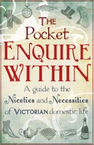 Download The Pocket Enquire Within: A guide to the niceties and necessities of Victorian domestic life pdf, epub, ebook