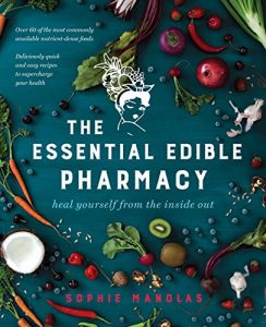 Download The Essential Edible Pharmacy: Heal Yourself From the Inside Out pdf, epub, ebook