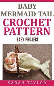 Download Baby Mermaid Tail Cocoon Crochet Pattern – Easy One Skein Project pdf, epub, ebook