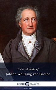 Download Delphi Collected Works of Johann Wolfgang von Goethe (Illustrated) pdf, epub, ebook