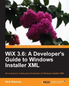 Download WiX 3.6: A Developer’s Guide to Windows Installer XML pdf, epub, ebook