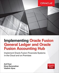 Download Implementing Oracle Fusion General Ledger and Oracle Fusion Accounting Hub (Oracle Press) pdf, epub, ebook