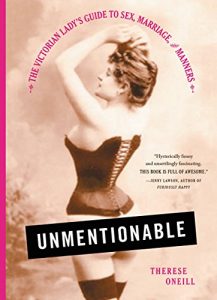 Download Unmentionable: The Victorian Lady’s Guide to Sex, Marriage, and Manners pdf, epub, ebook