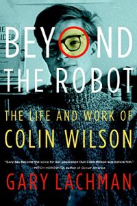 Download Beyond the Robot: The Life and Work of Colin Wilson pdf, epub, ebook
