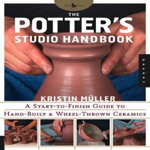Download Potter’s Studio Handbook: A Start-to-Finish Guide to Hand-Built and Wheel-Thrown Ceramics (Studio Handbook Series) pdf, epub, ebook