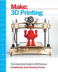 Download Make: 3D Printing: The Essential Guide to 3D Printers pdf, epub, ebook