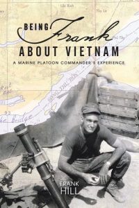 Download Being Frank About Vietnam: A Marine Platoon Commander’s Experience pdf, epub, ebook