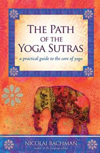 Download The Path of the Yoga Sutras: A Practical Guide to the Core of Yoga pdf, epub, ebook