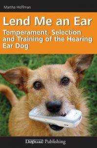 Download Lend Me an Ear: Temperament, Selection and Training of the Hearing Ear Dog pdf, epub, ebook