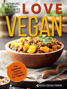 Download Vegan: The Essential Indian Cookbook for Vegans: (+ FREE BONUS BOOK!) (vegan, gluten free, vegetarian, indian cookbook, vegan diet 1) pdf, epub, ebook