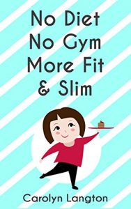 Download No Diet No Gym More Fit & Slim pdf, epub, ebook